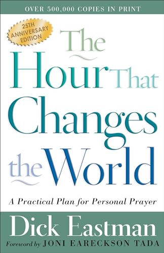 The Hour That Changes the World: A Practical Plan for Personal Prayer von Chosen Books